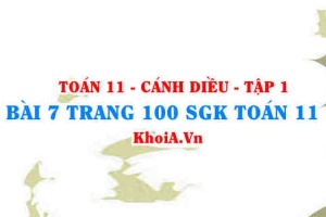 Bài 7 trang 100 SGK Toán 11 tập 1 Cánh Diều